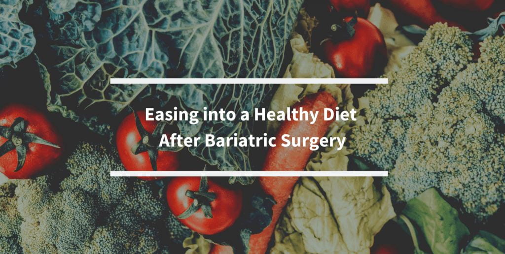 Easing into a Healthy Diet after Bariatric Surgery